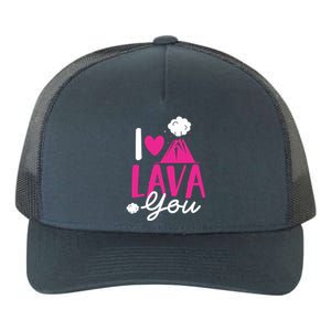 I Lava You Volcano Geologist Humor Valentines Day Gift Yupoong Adult 5-Panel Trucker Hat