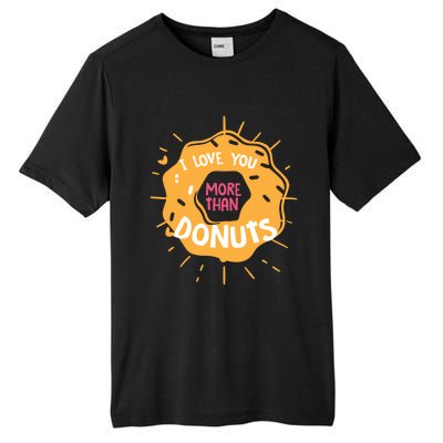 I Love You More Than Donuts Valentines Day Cool Gift Tall Fusion ChromaSoft Performance T-Shirt