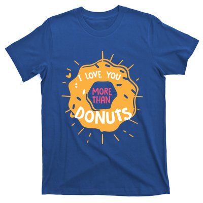 I Love You More Than Donuts Valentines Day Cool Gift T-Shirt