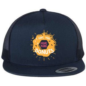 I Love You More Than Donuts Valentines Day Cool Gift Flat Bill Trucker Hat