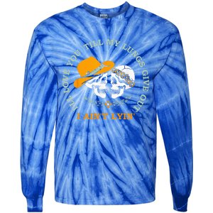 Ill Love You Till My Lungs Give Out A Aint Lyin Tie-Dye Long Sleeve Shirt