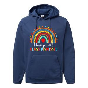 I Love You All Class Dismissed Last Day Of School Teacher Love Performance Fleece Hoodie