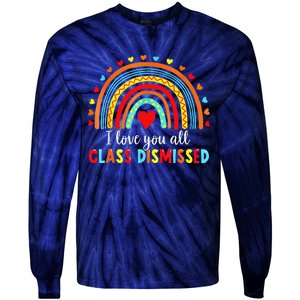 I Love You All Class Dismissed Last Day Of School Teacher Love Tie-Dye Long Sleeve Shirt