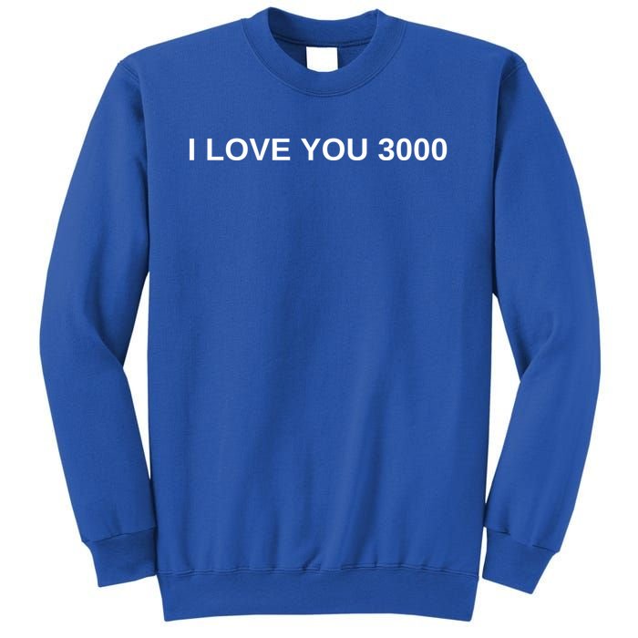 I Love You 3000 Gift I Know Mo Mom Gift Sweatshirt