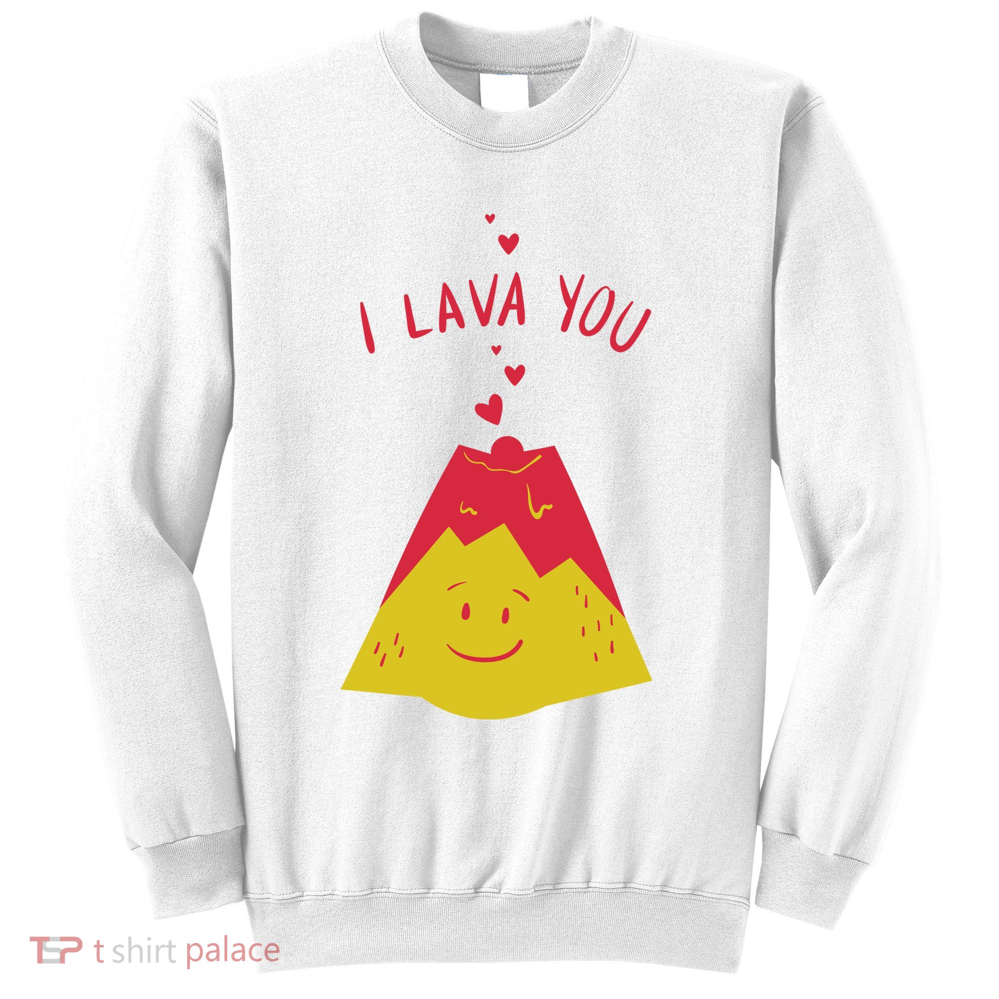 I Lava You Cute Funny Romantic Gift Sweatshirt