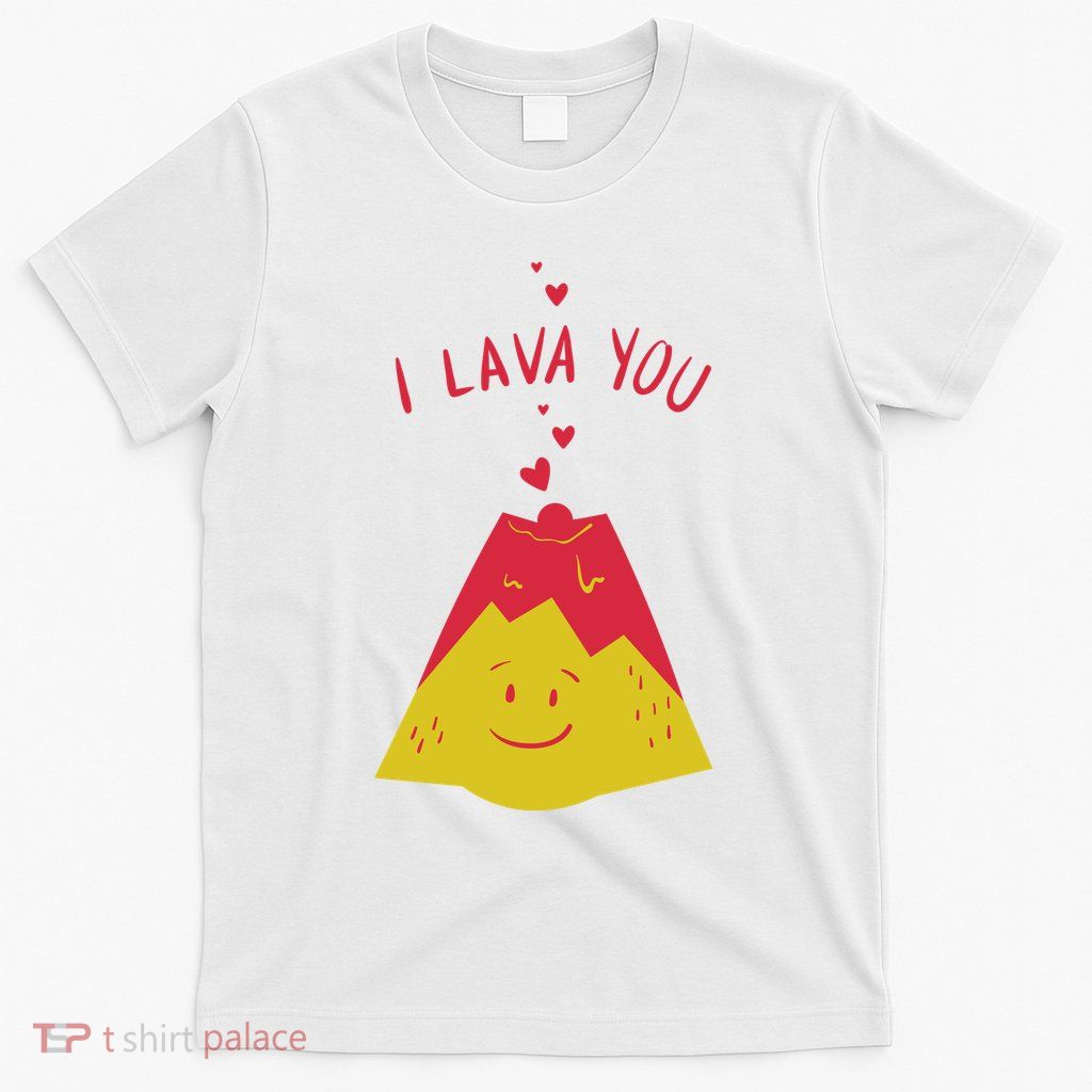 I Lava You Cute Funny Romantic Gift T-Shirt
