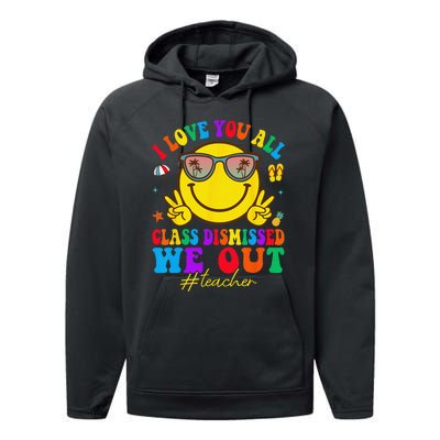 I Love You All Class Dismissed Last Day Of School Teacher Performance Fleece Hoodie