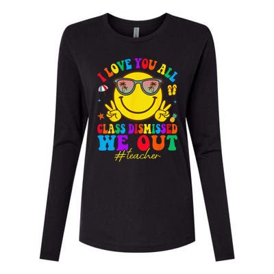 I Love You All Class Dismissed Last Day Of School Teacher Womens Cotton Relaxed Long Sleeve T-Shirt