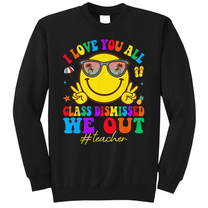 I Love You All Class Dismissed Last Day Of School Teacher Sweatshirt