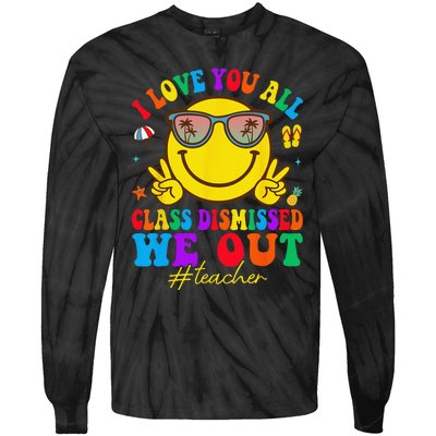 I Love You All Class Dismissed Last Day Of School Teacher Tie-Dye Long Sleeve Shirt