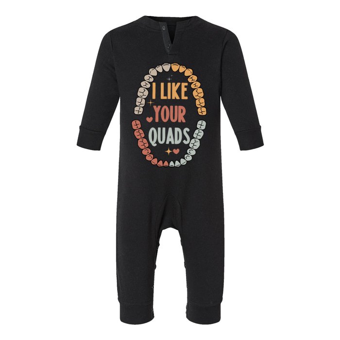 I Like Your Quads Dental Assistant Teeth Infant Fleece One Piece