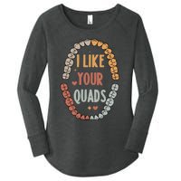 I Like Your Quads Dental Assistant Teeth Women's Perfect Tri Tunic Long Sleeve Shirt