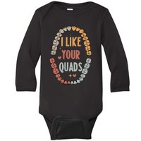 I Like Your Quads Dental Assistant Teeth Baby Long Sleeve Bodysuit