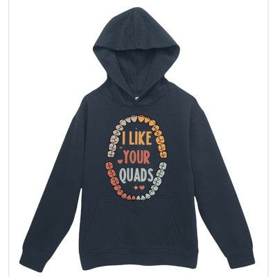 I Like Your Quads Dental Assistant Teeth Urban Pullover Hoodie