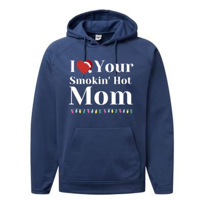 I Love Your Smokin Hot Mom Funny Couples Christmas Eve Gift Performance Fleece Hoodie