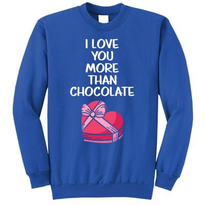 I Love You More Than Chocolate Valentine’s Day Couple Fan Great Gift Tall Sweatshirt