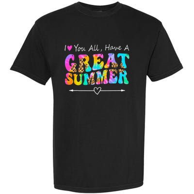 I Love You All Have a Great Summer Groovy For Wo Teacher Garment-Dyed Heavyweight T-Shirt