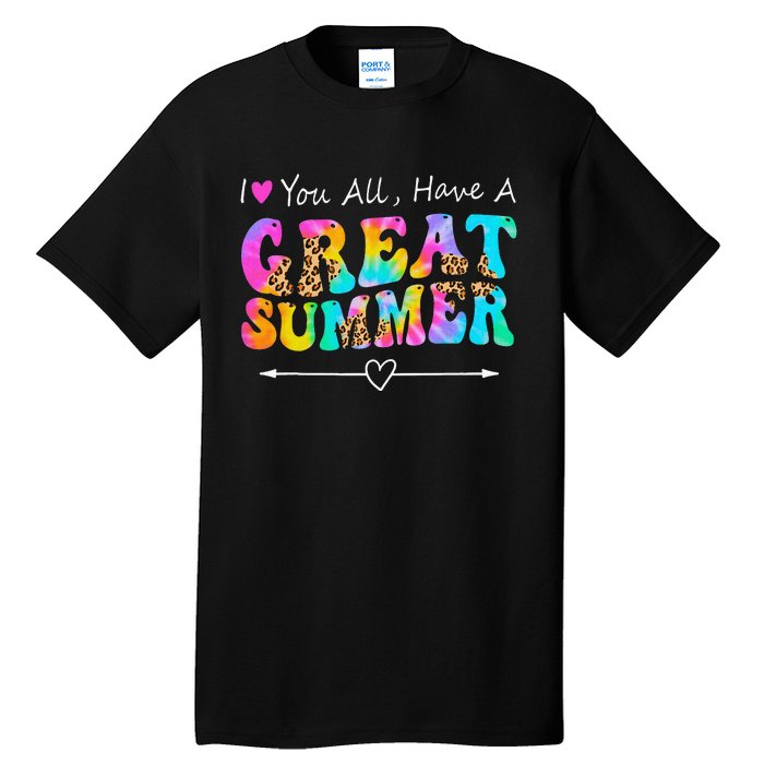 I Love You All Have a Great Summer Groovy For Wo Teacher Tall T-Shirt