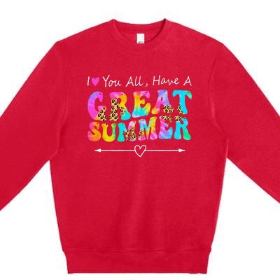 I Love You All Have a Great Summer Groovy For Wo Teacher Premium Crewneck Sweatshirt