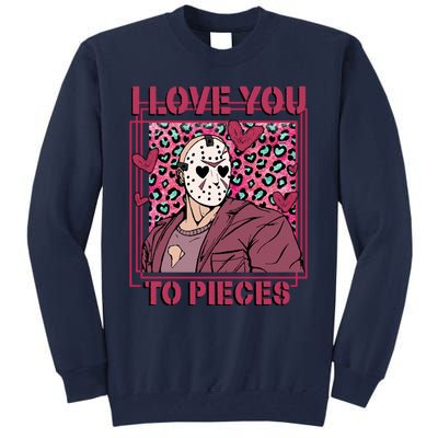 I Love You To Pieces ValentineS Day Horror Character Tall Sweatshirt