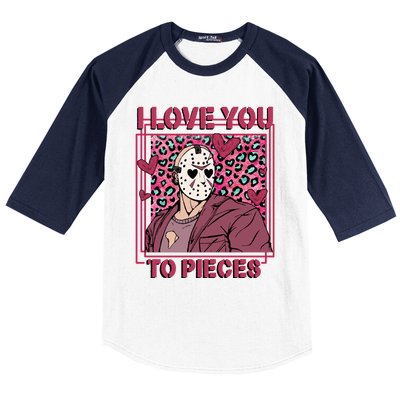 I Love You To Pieces ValentineS Day Horror Character Baseball Sleeve Shirt