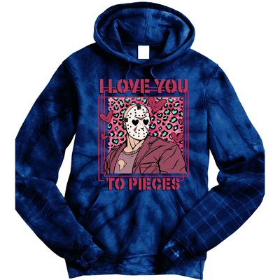 I Love You To Pieces ValentineS Day Horror Character Tie Dye Hoodie