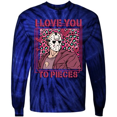 I Love You To Pieces ValentineS Day Horror Character Tie-Dye Long Sleeve Shirt