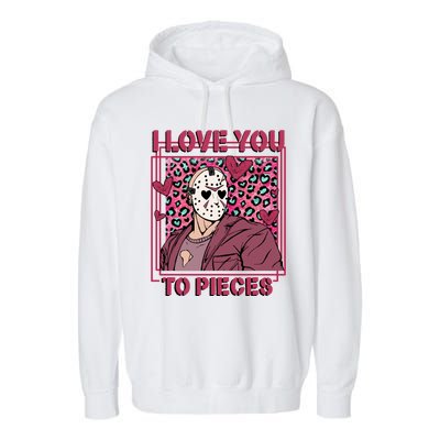 I Love You To Pieces ValentineS Day Horror Character Garment-Dyed Fleece Hoodie