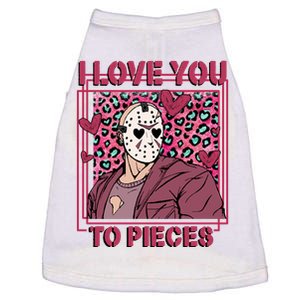 I Love You To Pieces ValentineS Day Horror Character Doggie Tank