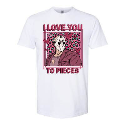 I Love You To Pieces ValentineS Day Horror Character Softstyle CVC T-Shirt