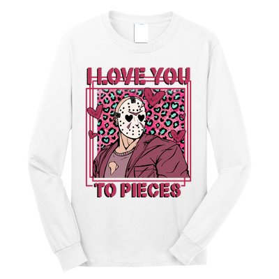 I Love You To Pieces ValentineS Day Horror Character Long Sleeve Shirt