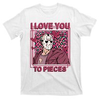 I Love You To Pieces ValentineS Day Horror Character T-Shirt