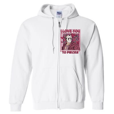 I Love You To Pieces ValentineS Day Horror Character Full Zip Hoodie