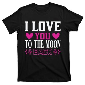 I Love You To The Moon And Back T-Shirt