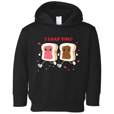 I Loaf You Valentines Day Funny Gift Toddler Hoodie