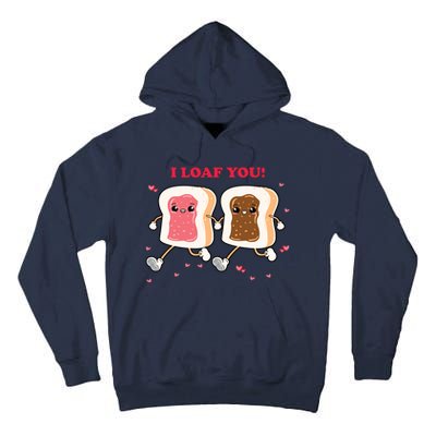 I Loaf You Valentines Day Funny Gift Tall Hoodie