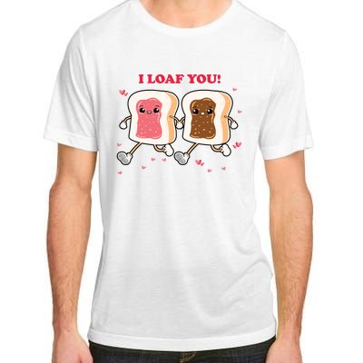 I Loaf You Valentines Day Funny Gift Adult ChromaSoft Performance T-Shirt