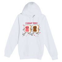 I Loaf You Valentines Day Funny Gift Premium Pullover Hoodie