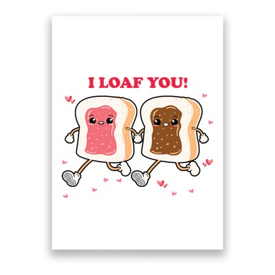 I Loaf You Valentines Day Funny Gift Poster