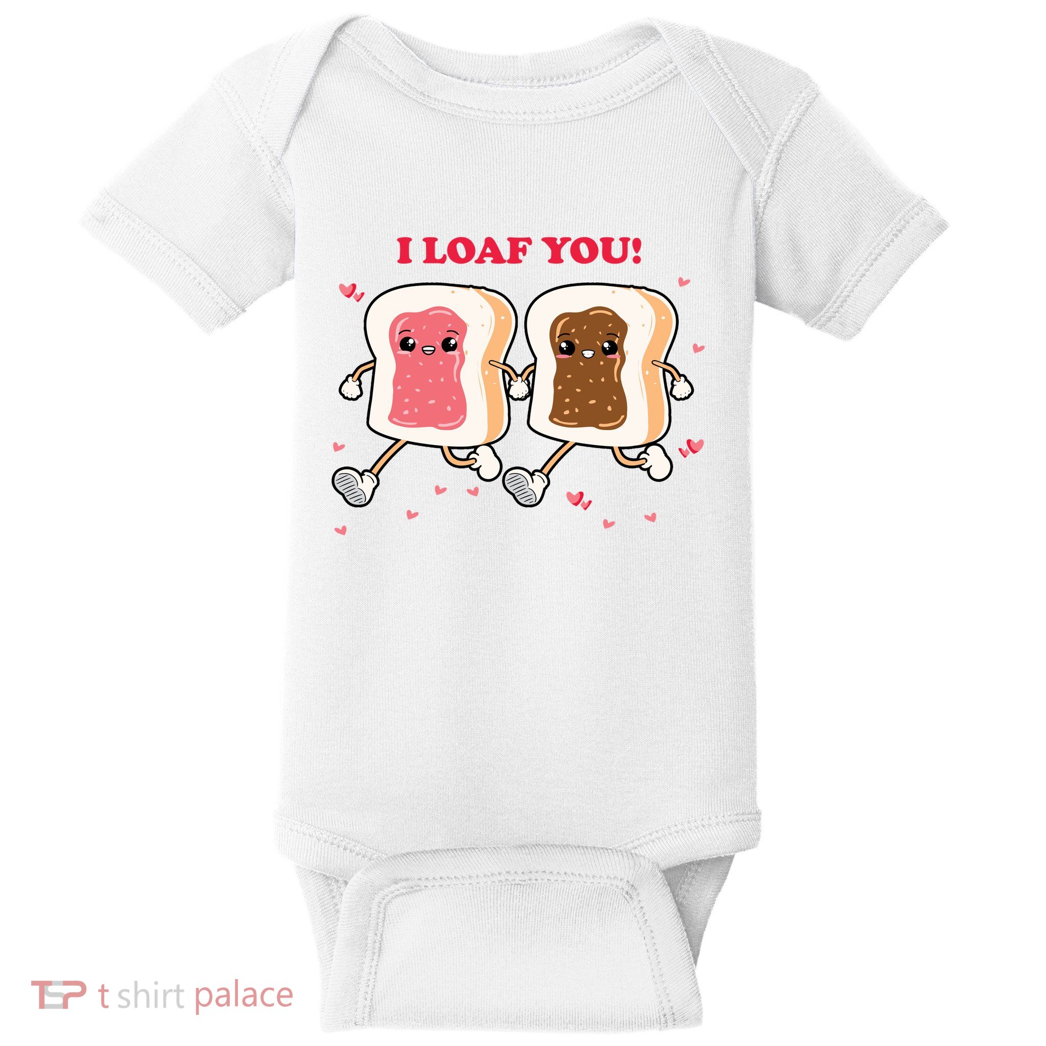 I Loaf You Valentines Day Funny Gift Baby Bodysuit
