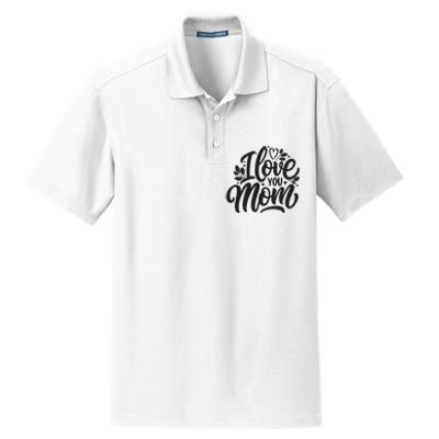 I Love You Mom MotherS Day Celebration Print Dry Zone Grid Polo