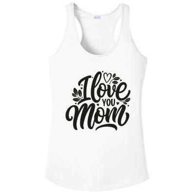 I Love You Mom MotherS Day Celebration Print Ladies PosiCharge Competitor Racerback Tank