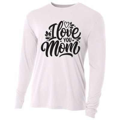 I Love You Mom MotherS Day Celebration Print Cooling Performance Long Sleeve Crew