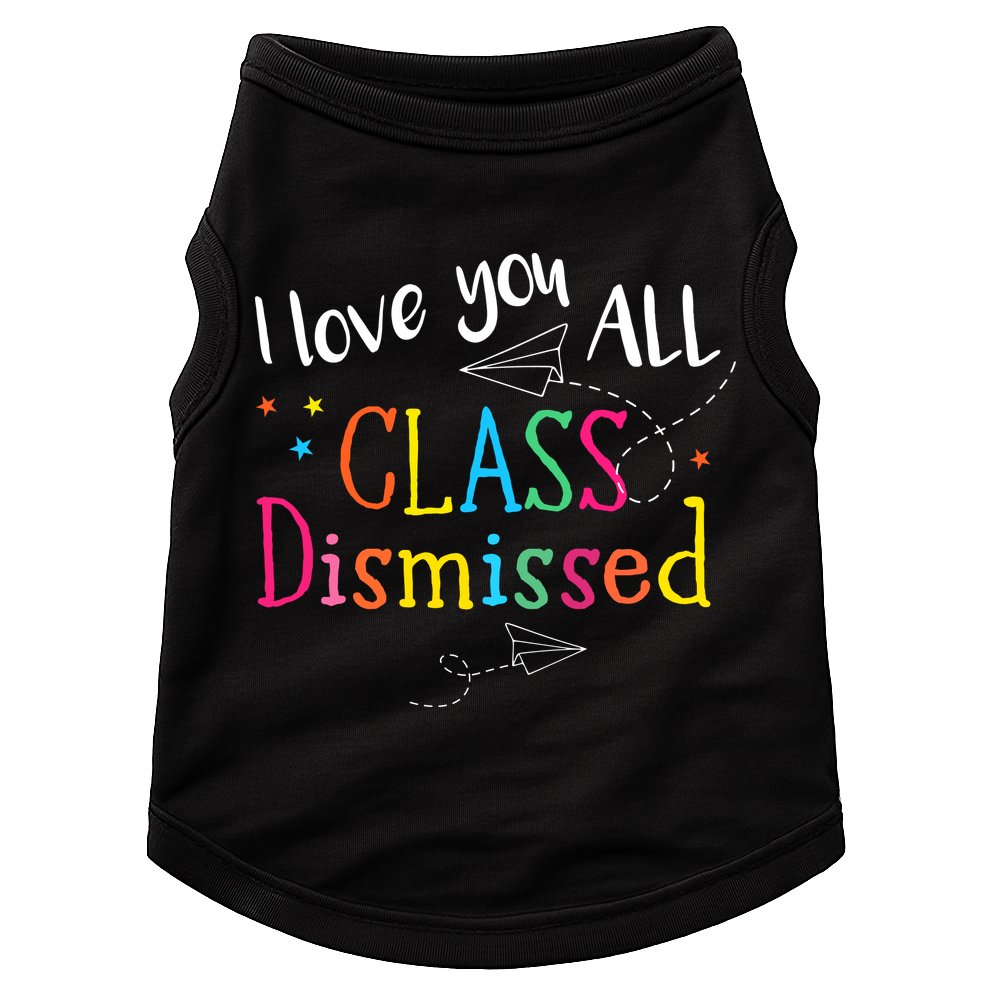 I Love You All Class Dismissed Teacher Last Day Of School Doggie Tank
