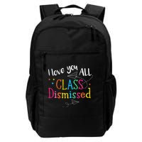 I Love You All Class Dismissed Teacher Last Day Of School Backpack