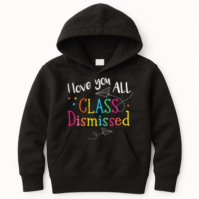 I Love You All Class Dismissed Teacher Last Day Of School Kids Hoodie