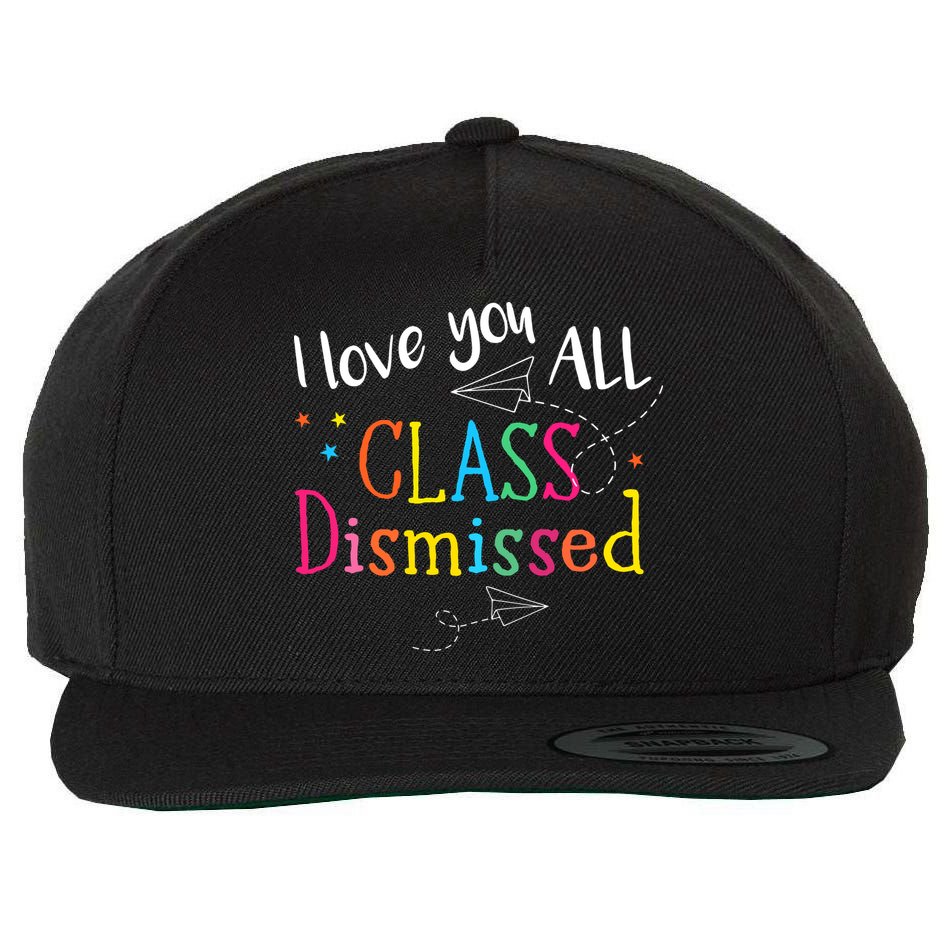 I Love You All Class Dismissed Teacher Last Day Of School Wool Snapback Cap