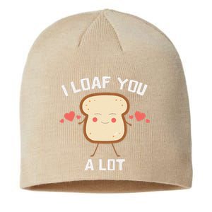 I Loaf You A Lot Cute Bread Pun Sustainable Beanie