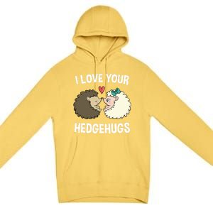 I Love Your Hedgehugs Rotic Valentines Day Hedgehog Gift Premium Pullover Hoodie