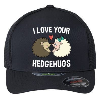 I Love Your Hedgehugs Rotic Valentines Day Hedgehog Gift Flexfit Unipanel Trucker Cap